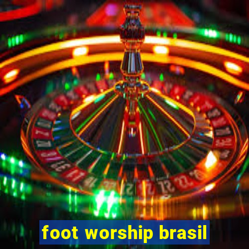 foot worship brasil